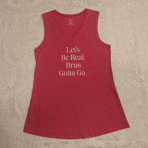 Ruby Ribbon "Let's Be Real. Bras Gotta Go." Sleeveless Tunic #1740